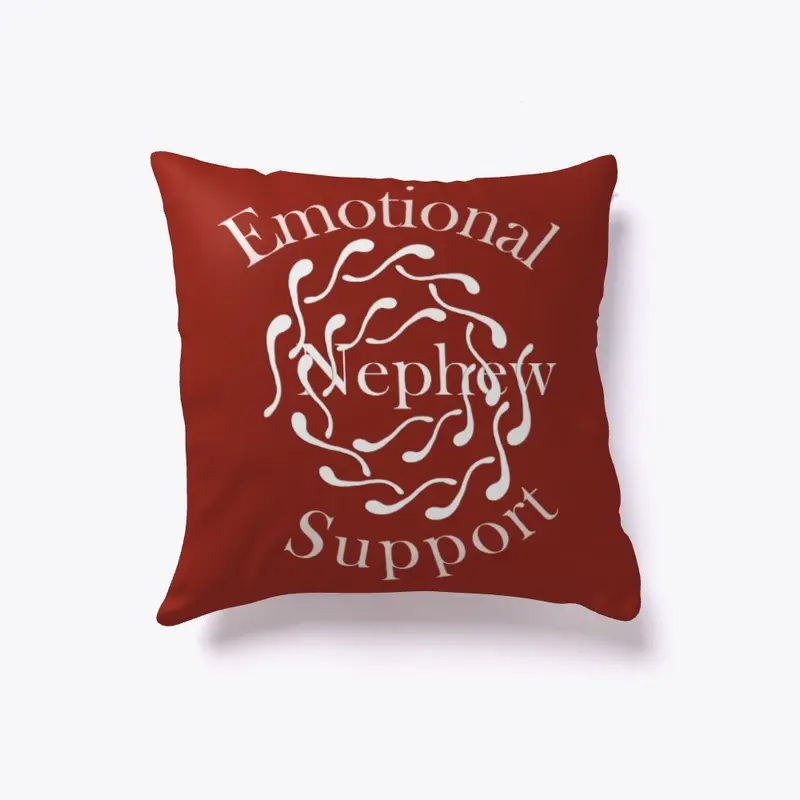 Emotional Support Nephew - Home Decor